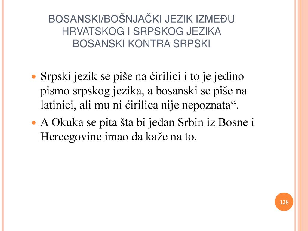 BOSANSKI/BOŠNJAČKI JEZIK IZMEĐU HRVATSKOG I SRPSKOG JEZIKA BOSANSKI KONTRA SRPSKI