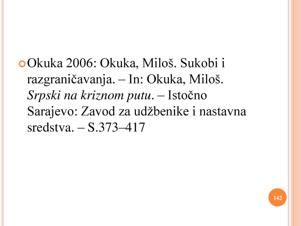 Оkuka 2006: Okuka, Miloš. Sukobi i razgraničavanja. – In: Okuka, Miloš