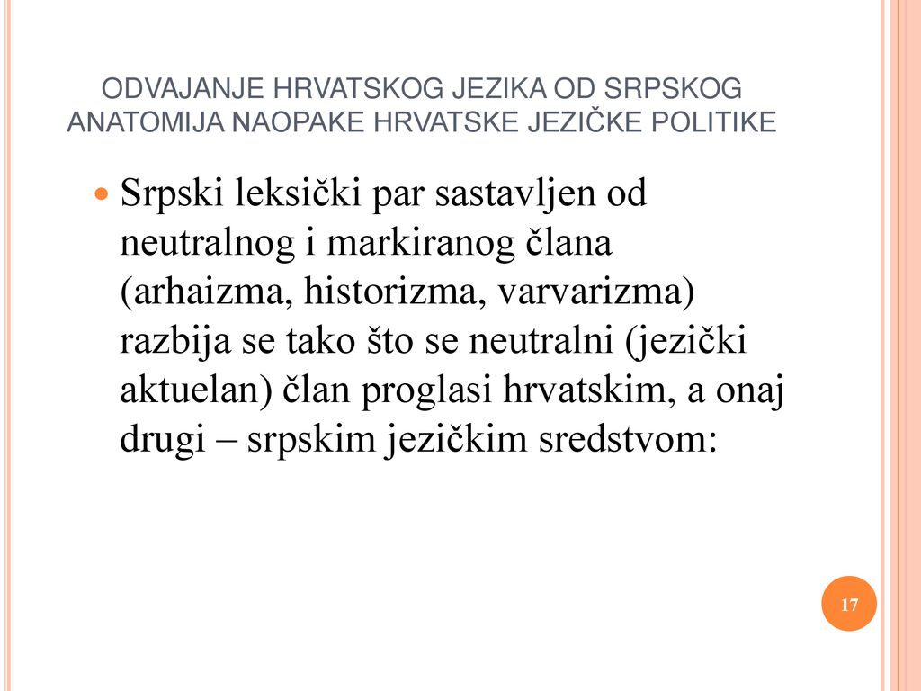 ODVAJANJE HRVATSKOG JEZIKA OD SRPSKOG ANATOMIJA NAOPAKE HRVATSKE JEZIČKE POLITIKE