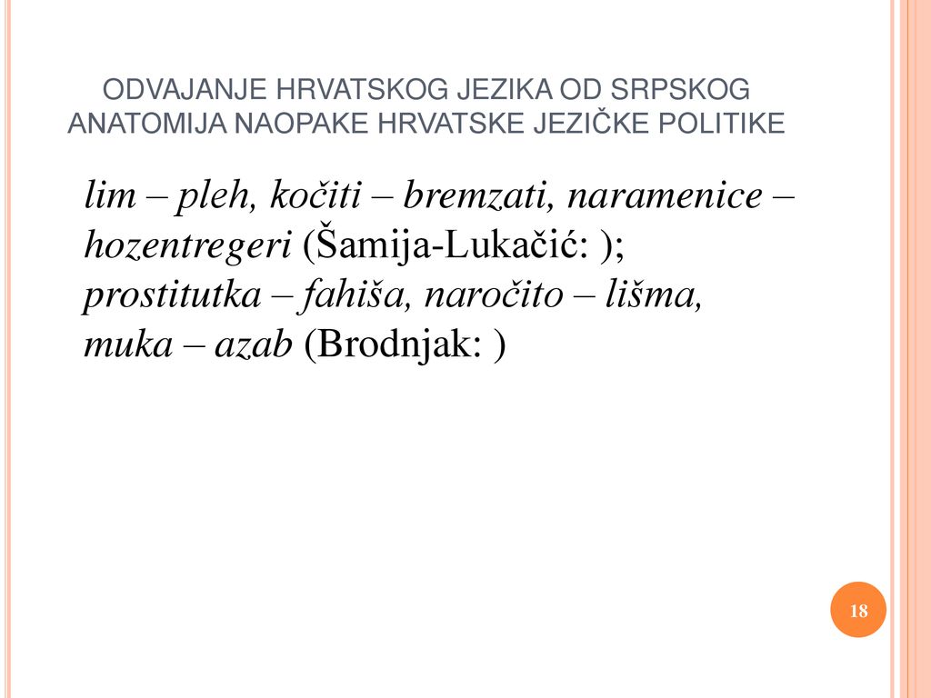 ODVAJANJE HRVATSKOG JEZIKA OD SRPSKOG ANATOMIJA NAOPAKE HRVATSKE JEZIČKE POLITIKE