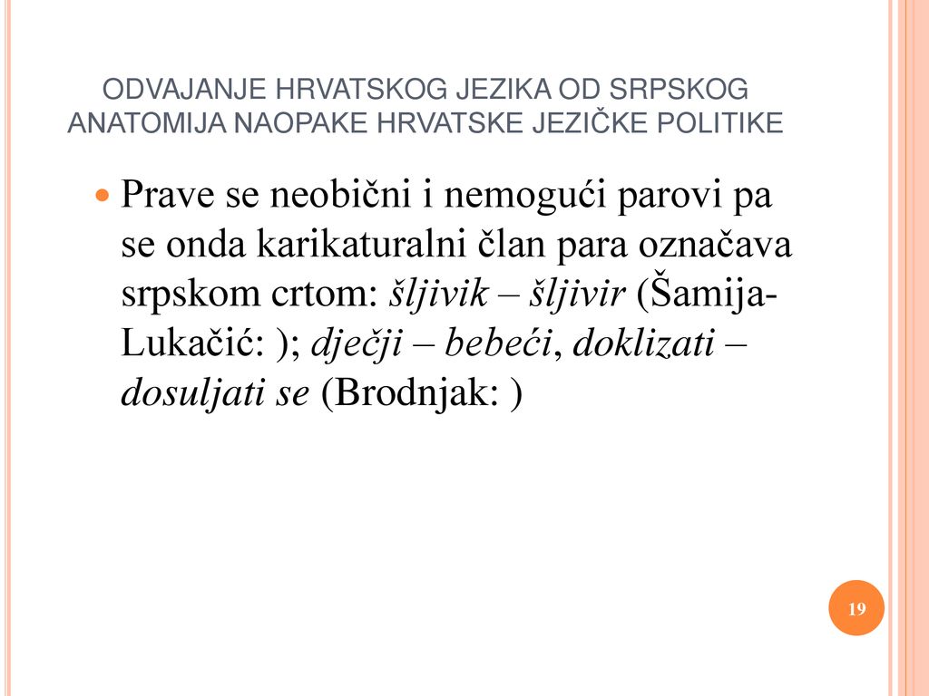 ODVAJANJE HRVATSKOG JEZIKA OD SRPSKOG ANATOMIJA NAOPAKE HRVATSKE JEZIČKE POLITIKE