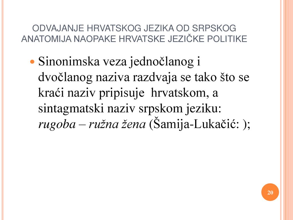 ODVAJANJE HRVATSKOG JEZIKA OD SRPSKOG ANATOMIJA NAOPAKE HRVATSKE JEZIČKE POLITIKE