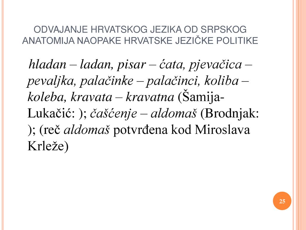 ODVAJANJE HRVATSKOG JEZIKA OD SRPSKOG ANATOMIJA NAOPAKE HRVATSKE JEZIČKE POLITIKE