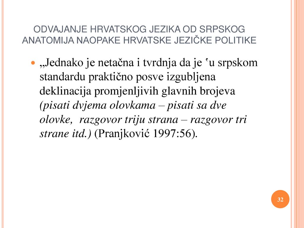 ODVAJANJE HRVATSKOG JEZIKA OD SRPSKOG ANATOMIJA NAOPAKE HRVATSKE JEZIČKE POLITIKE