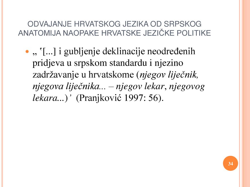 ODVAJANJE HRVATSKOG JEZIKA OD SRPSKOG ANATOMIJA NAOPAKE HRVATSKE JEZIČKE POLITIKE