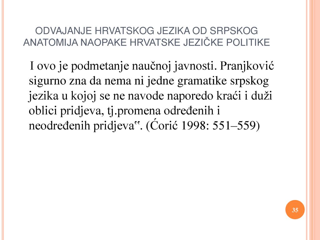 ODVAJANJE HRVATSKOG JEZIKA OD SRPSKOG ANATOMIJA NAOPAKE HRVATSKE JEZIČKE POLITIKE