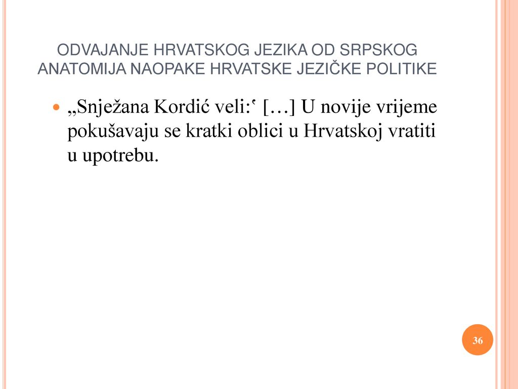 ODVAJANJE HRVATSKOG JEZIKA OD SRPSKOG ANATOMIJA NAOPAKE HRVATSKE JEZIČKE POLITIKE