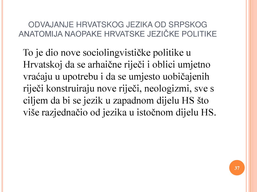 ODVAJANJE HRVATSKOG JEZIKA OD SRPSKOG ANATOMIJA NAOPAKE HRVATSKE JEZIČKE POLITIKE