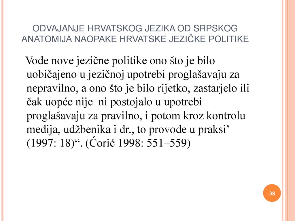ODVAJANJE HRVATSKOG JEZIKA OD SRPSKOG ANATOMIJA NAOPAKE HRVATSKE JEZIČKE POLITIKE