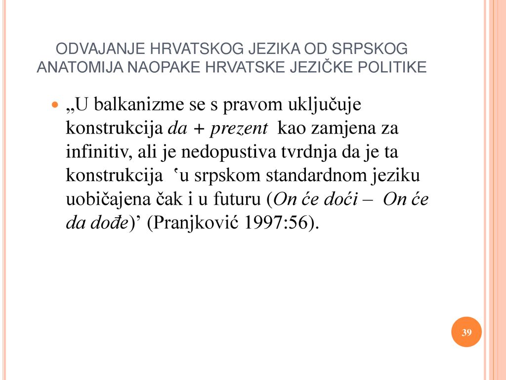 ODVAJANJE HRVATSKOG JEZIKA OD SRPSKOG ANATOMIJA NAOPAKE HRVATSKE JEZIČKE POLITIKE