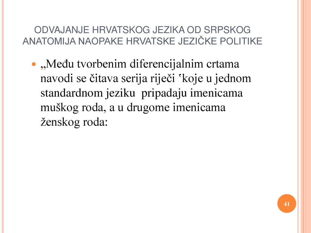 ODVAJANJE HRVATSKOG JEZIKA OD SRPSKOG ANATOMIJA NAOPAKE HRVATSKE JEZIČKE POLITIKE