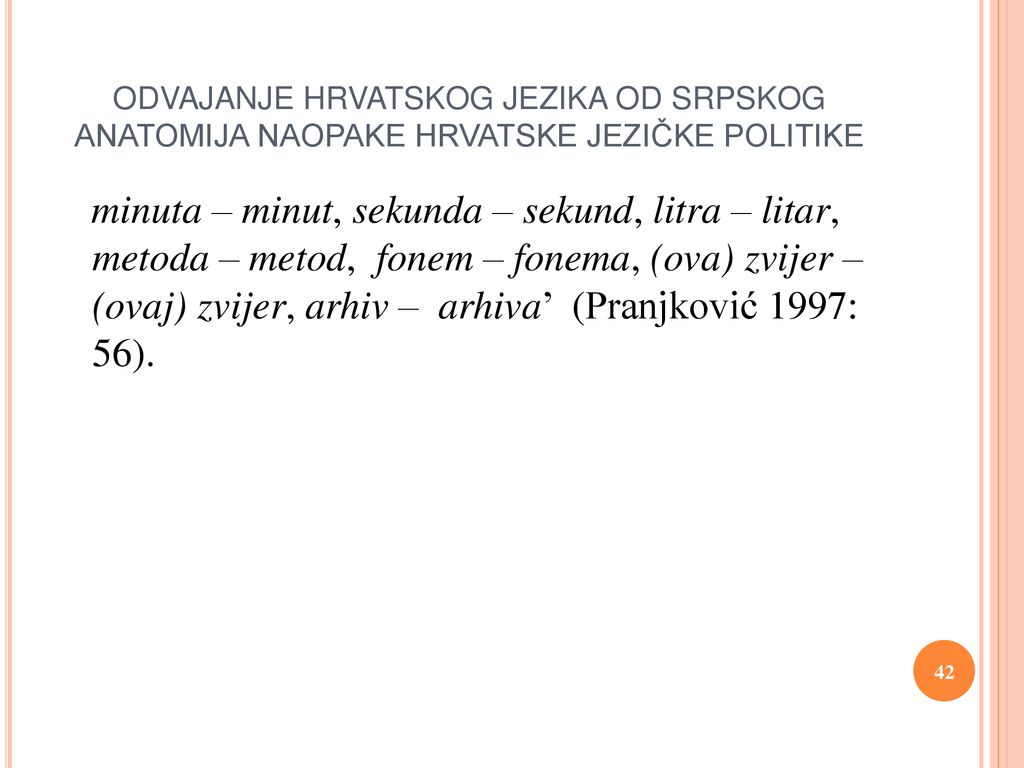 ODVAJANJE HRVATSKOG JEZIKA OD SRPSKOG ANATOMIJA NAOPAKE HRVATSKE JEZIČKE POLITIKE