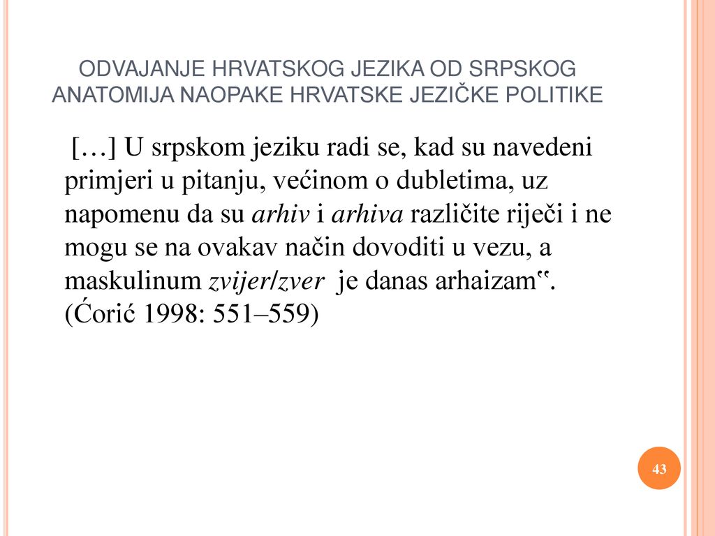 ODVAJANJE HRVATSKOG JEZIKA OD SRPSKOG ANATOMIJA NAOPAKE HRVATSKE JEZIČKE POLITIKE