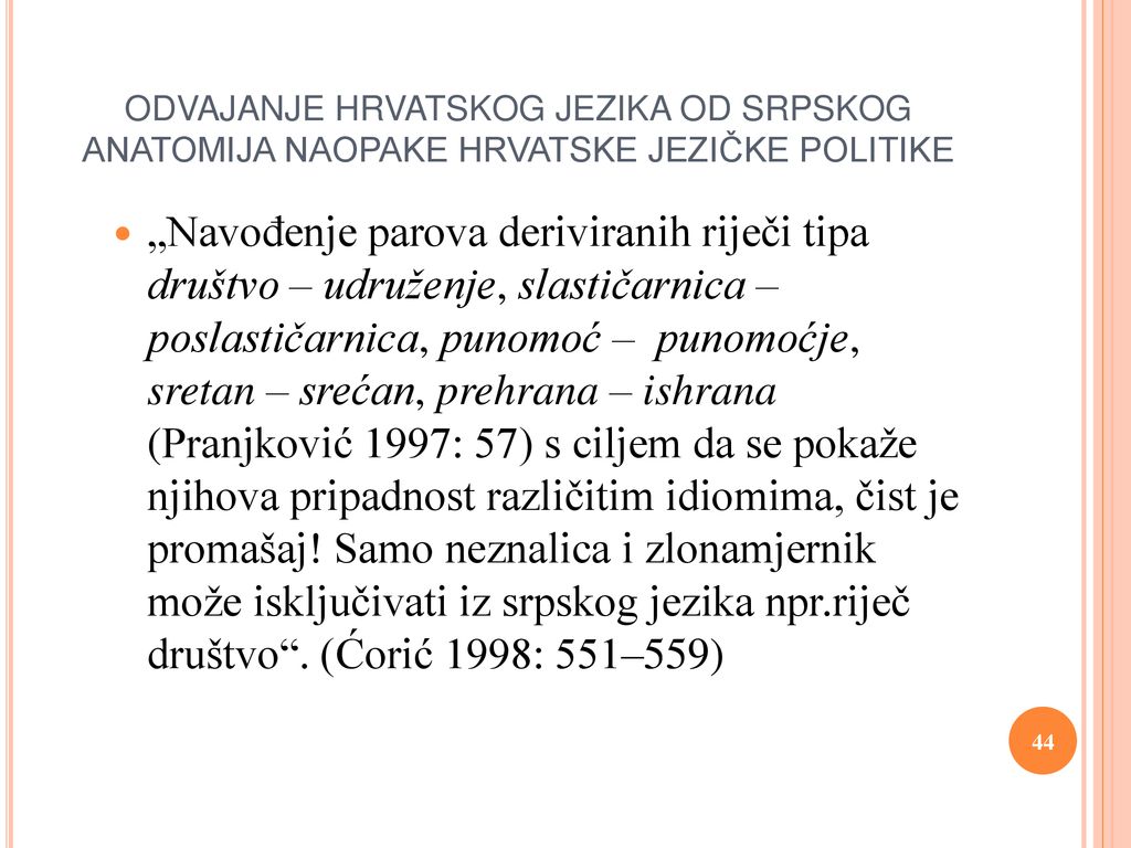 ODVAJANJE HRVATSKOG JEZIKA OD SRPSKOG ANATOMIJA NAOPAKE HRVATSKE JEZIČKE POLITIKE