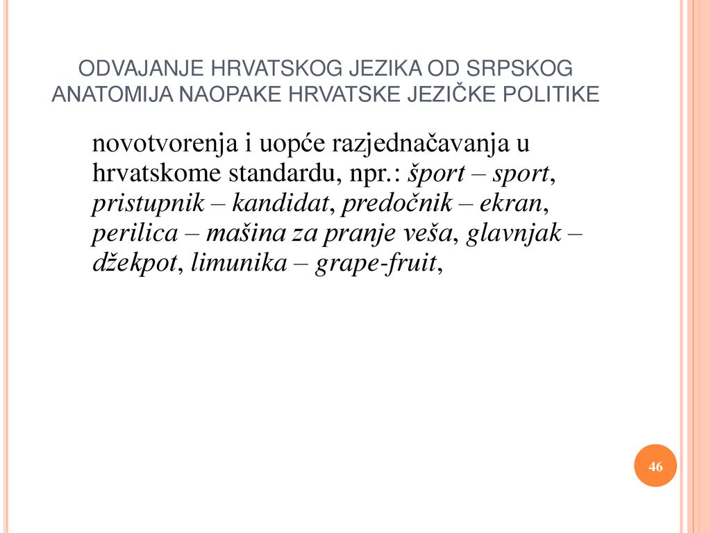 ODVAJANJE HRVATSKOG JEZIKA OD SRPSKOG ANATOMIJA NAOPAKE HRVATSKE JEZIČKE POLITIKE