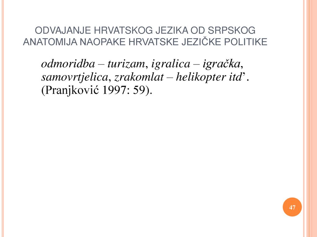 ODVAJANJE HRVATSKOG JEZIKA OD SRPSKOG ANATOMIJA NAOPAKE HRVATSKE JEZIČKE POLITIKE
