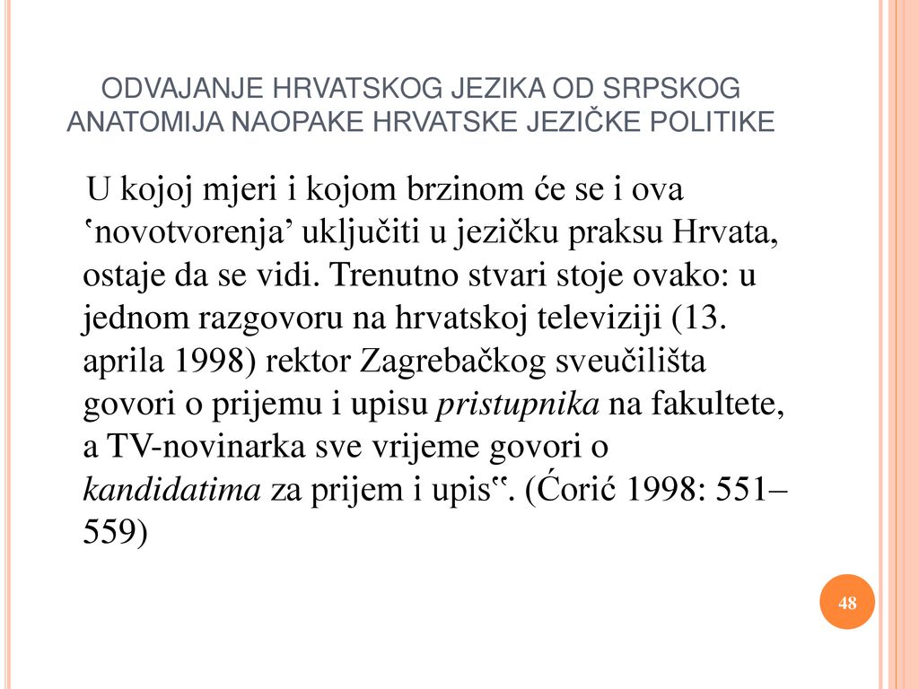ODVAJANJE HRVATSKOG JEZIKA OD SRPSKOG ANATOMIJA NAOPAKE HRVATSKE JEZIČKE POLITIKE