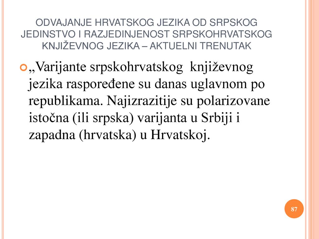 ODVAJANJE HRVATSKOG JEZIKA OD SRPSKOG JEDINSTVO I RAZJEDINJENOST SRPSKOHRVATSKOG KNJIŽEVNOG JEZIKA – AKTUELNI TRENUTAK