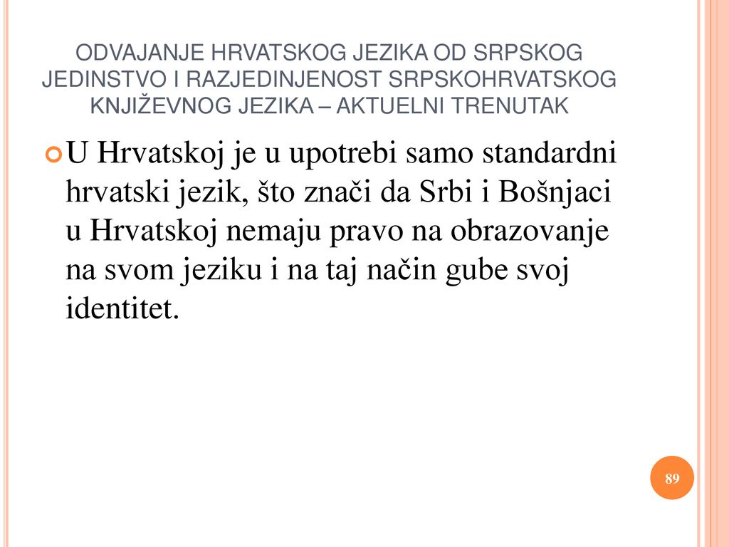 ODVAJANJE HRVATSKOG JEZIKA OD SRPSKOG JEDINSTVO I RAZJEDINJENOST SRPSKOHRVATSKOG KNJIŽEVNOG JEZIKA – AKTUELNI TRENUTAK