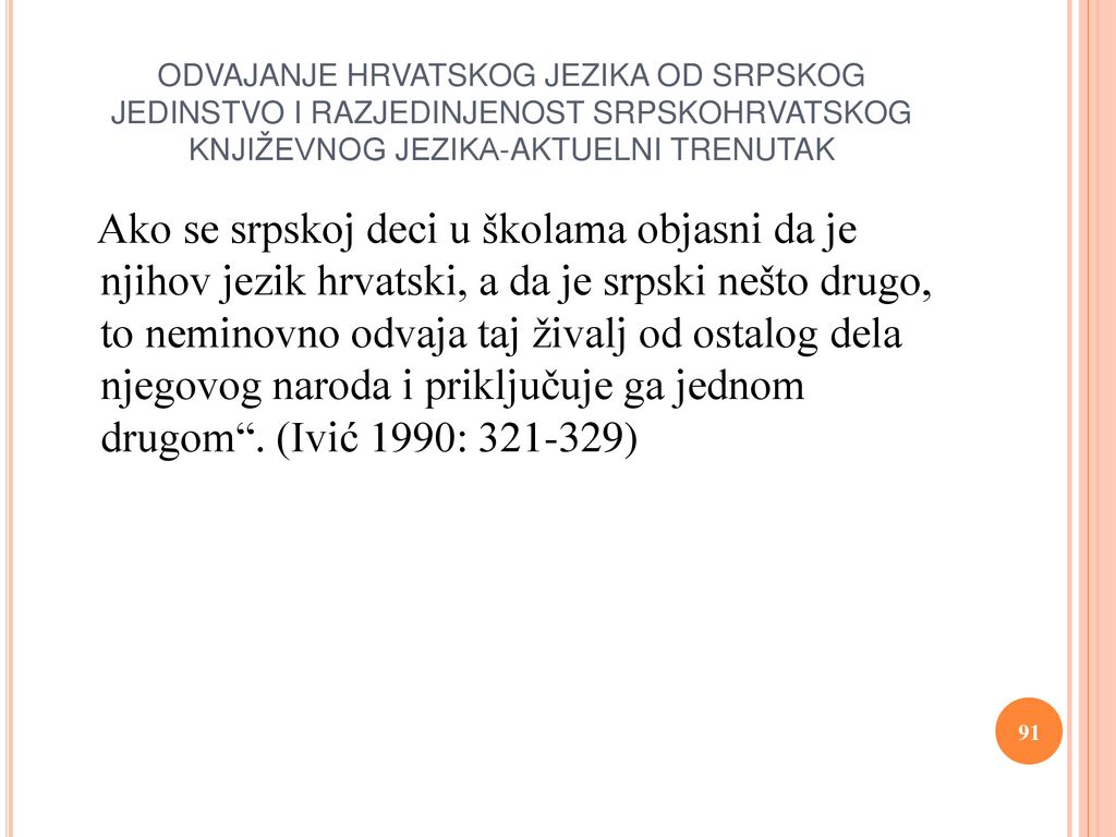 ODVAJANJE HRVATSKOG JEZIKA OD SRPSKOG JEDINSTVO I RAZJEDINJENOST SRPSKOHRVATSKOG KNJIŽEVNOG JEZIKA-AKTUELNI TRENUTAK
