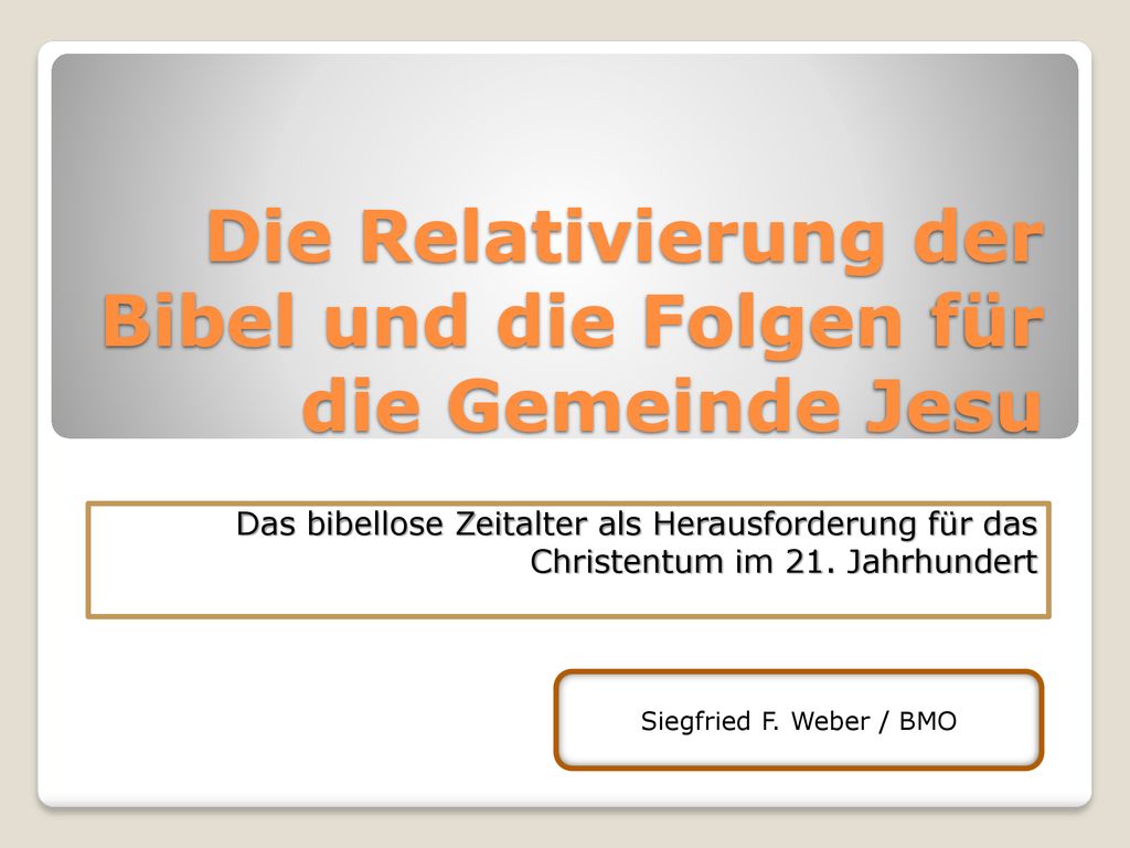 Die Relativierung der Bibel und die Folgen für die Gemeinde Jesu