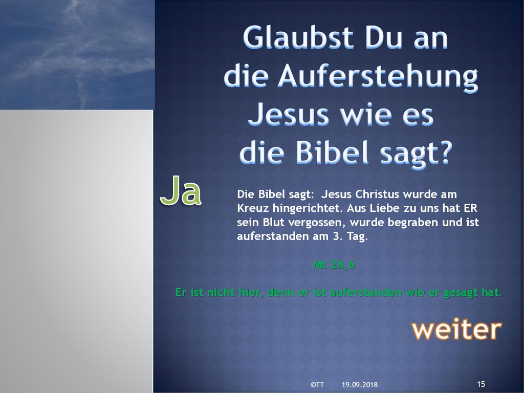 Er ist nicht hier, denn er ist auferstanden wie er gesagt hat.
