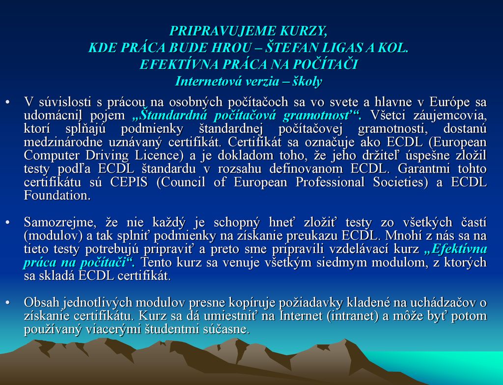 PRIPRAVUJEME KURZY, KDE PRÁCA BUDE HROU – ŠTEFAN LIGAS A KOL
