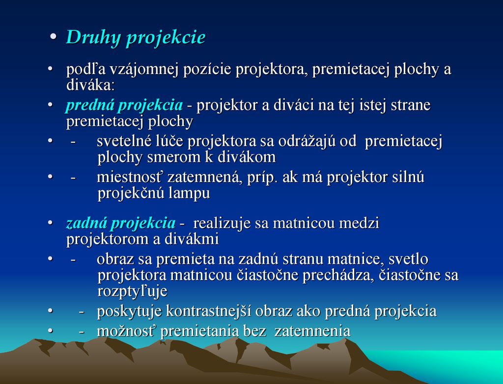 Druhy projekcie podľa vzájomnej pozície projektora, premietacej plochy a diváka: