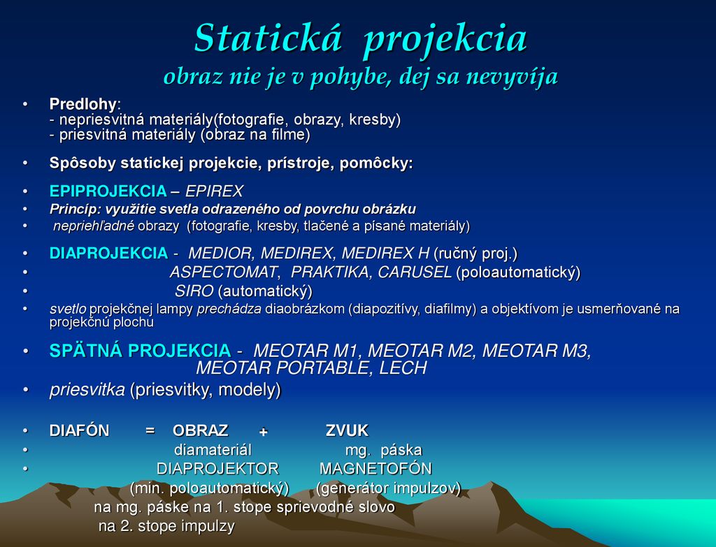 Statická projekcia obraz nie je v pohybe, dej sa nevyvíja