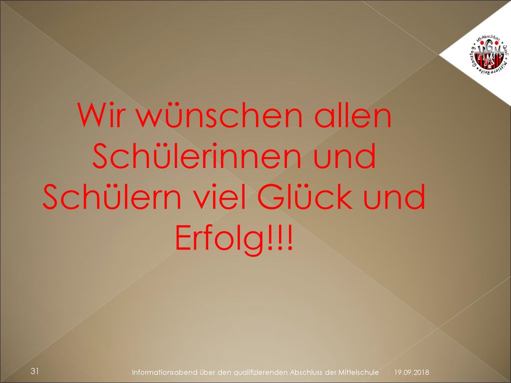 Wir wünschen allen Schülerinnen und Schülern viel Glück und Erfolg!!!