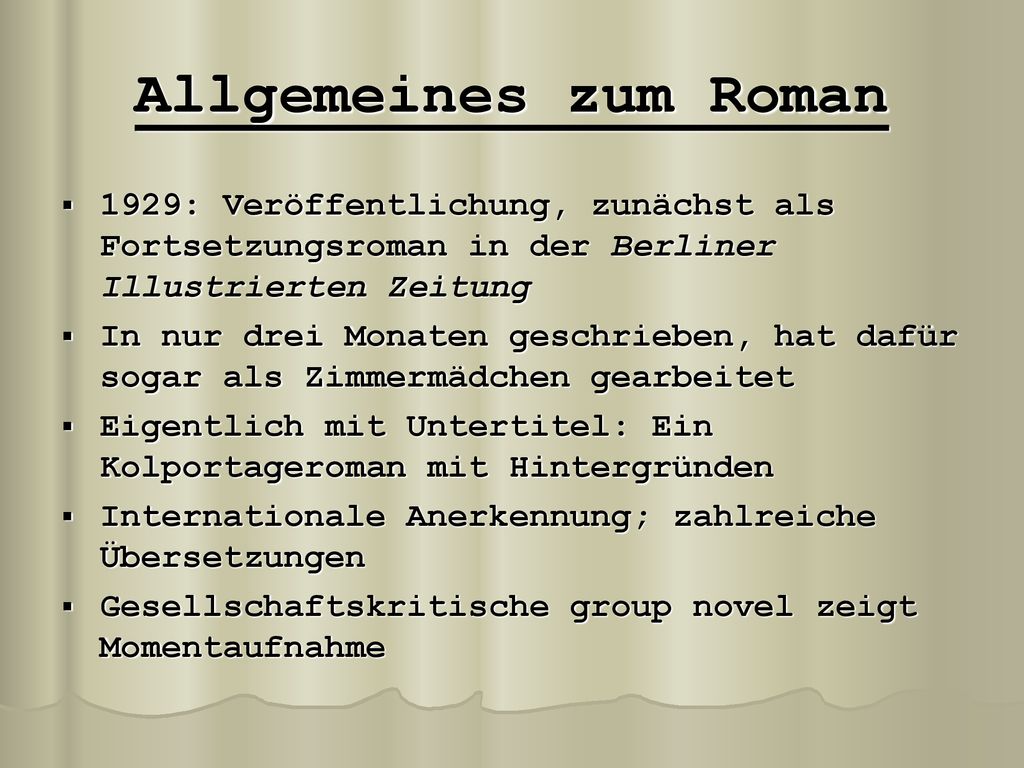Allgemeines zum Roman 1929: Veröffentlichung, zunächst als Fortsetzungsroman in der Berliner Illustrierten Zeitung.
