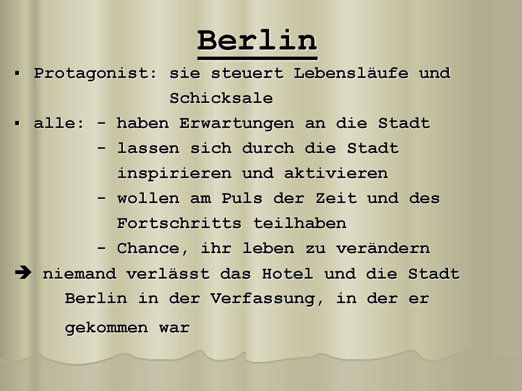 Berlin Protagonist: sie steuert Lebensläufe und Schicksale