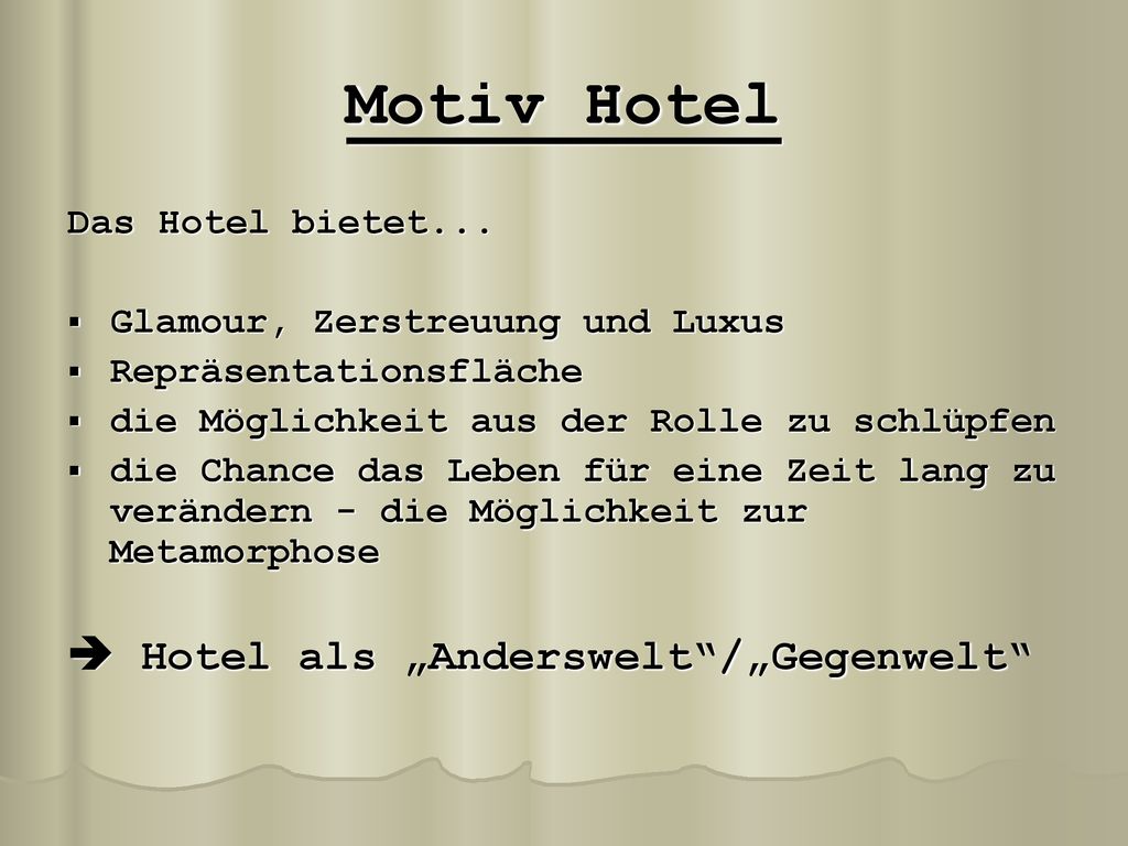Motiv Hotel  Hotel als „Anderswelt /„Gegenwelt Das Hotel bietet...