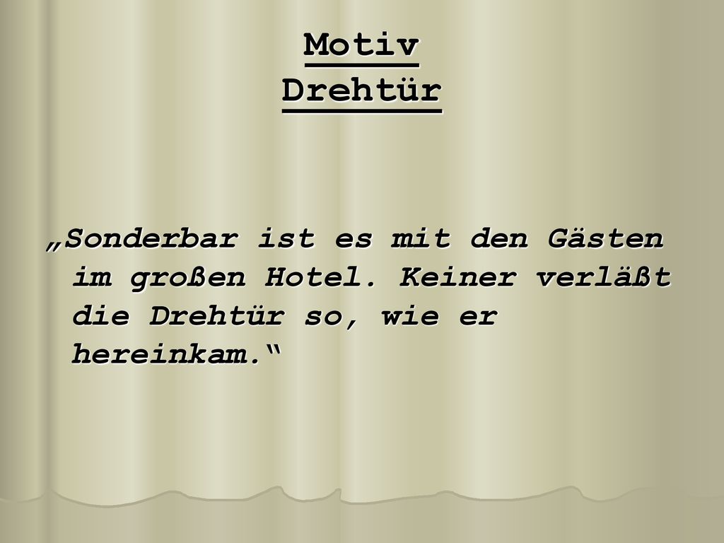 Motiv Drehtür „Sonderbar ist es mit den Gästen im großen Hotel.