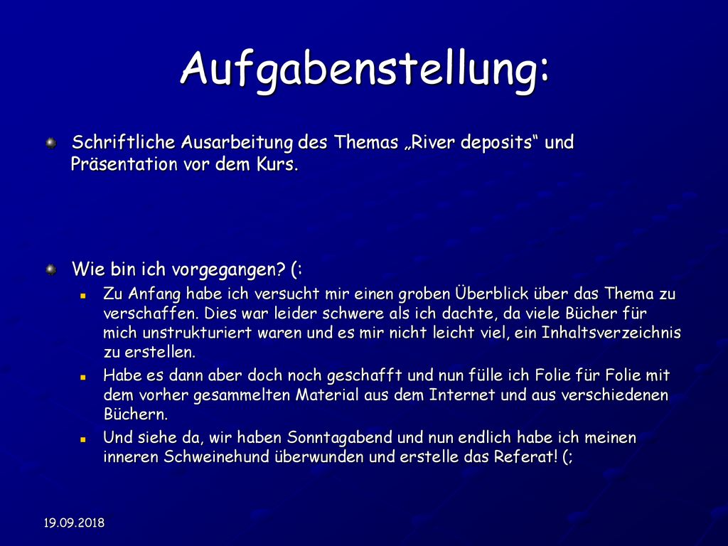 Aufgabenstellung: Schriftliche Ausarbeitung des Themas „River deposits und Präsentation vor dem Kurs.