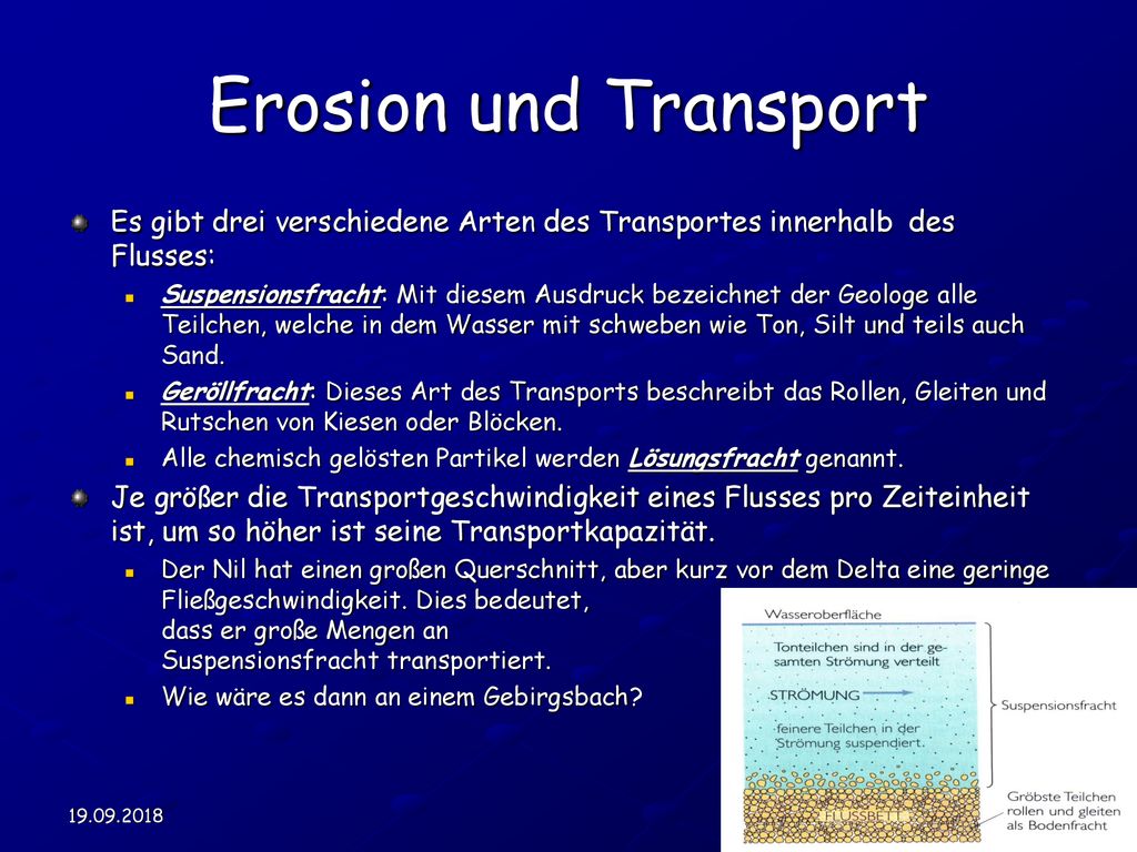 Erosion und Transport Es gibt drei verschiedene Arten des Transportes innerhalb des Flusses:
