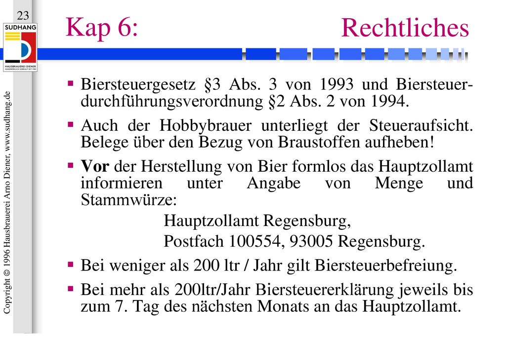 Kap 6: Rechtliches. Biersteuergesetz §3 Abs. 3 von 1993 und Biersteuer-durchführungsverordnung §2 Abs. 2 von