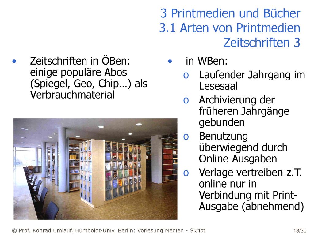 3 Printmedien und Bücher 3.1 Arten von Printmedien Zeitschriften 3