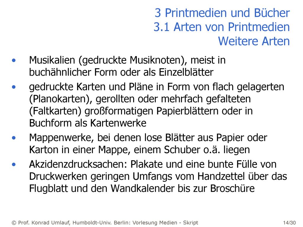 3 Printmedien und Bücher 3.1 Arten von Printmedien Weitere Arten