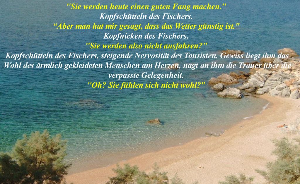 Sie werden heute einen guten Fang machen. Kopfschütteln des Fischers.