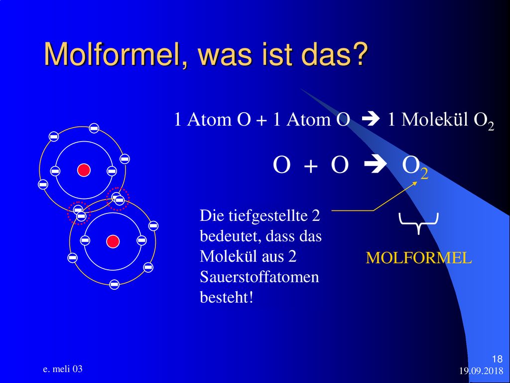1 Atom O + 1 Atom O  1 Molekül O2