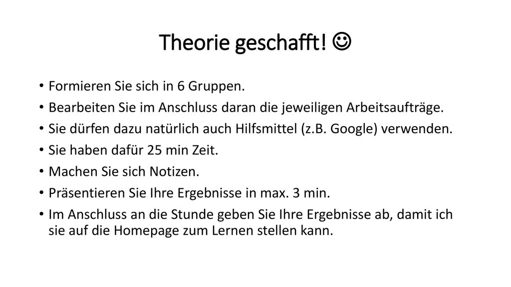 Theorie geschafft!  Formieren Sie sich in 6 Gruppen.