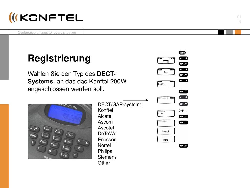 Registrierung Wählen Sie den Typ des DECT-Systems, an das das Konftel 200W angeschlossen werden soll.