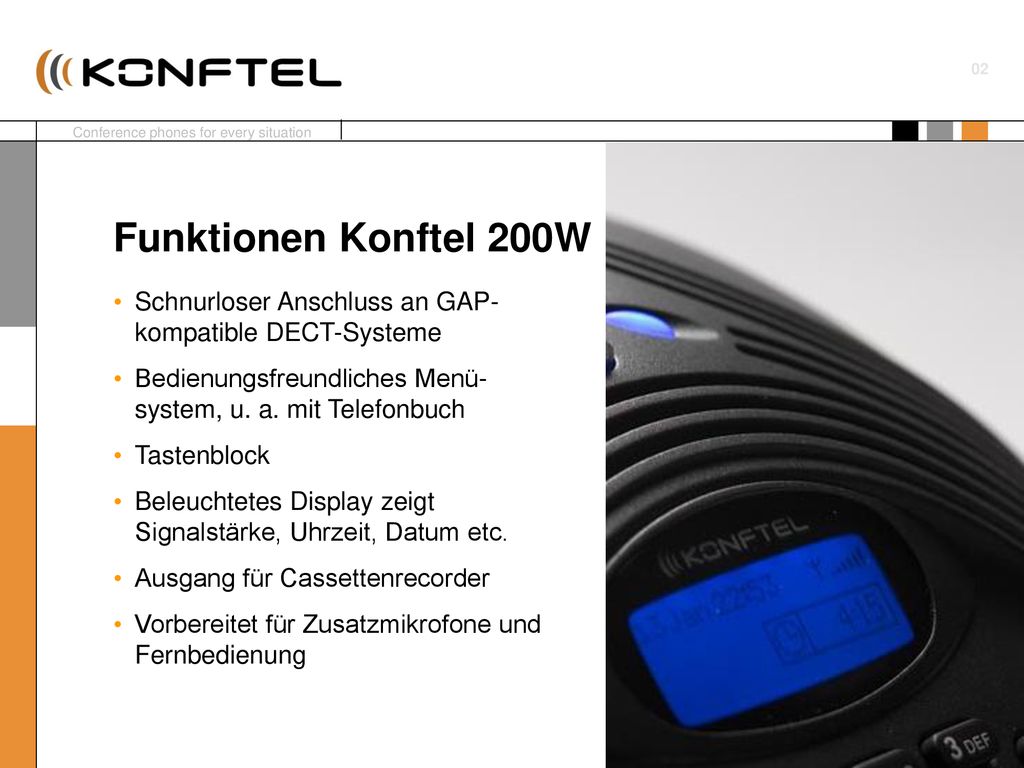 Funktionen Konftel 200W Schnurloser Anschluss an GAP-kompatible DECT-Systeme. Bedienungsfreundliches Menü-system, u. a. mit Telefonbuch.