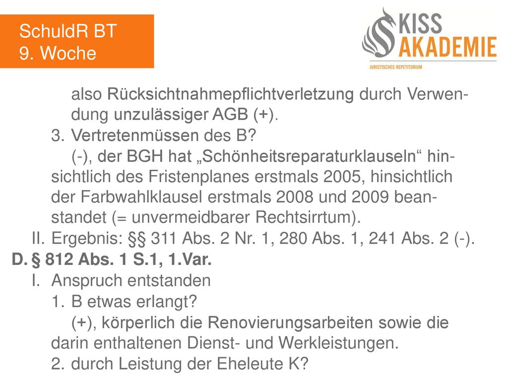 SchuldR BT 9. Woche. also Rücksichtnahmepflichtverletzung durch Verwen- dung unzulässiger AGB (+).