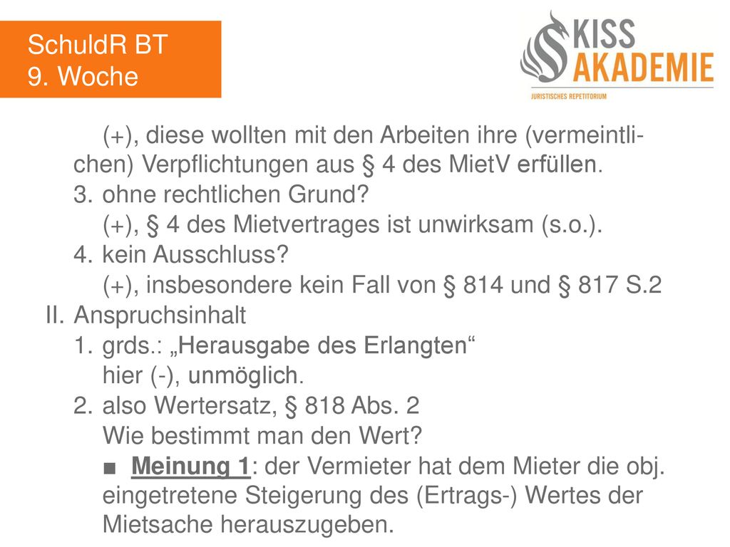 SchuldR BT 9. Woche. (+), diese wollten mit den Arbeiten ihre (vermeintli- chen) Verpflichtungen aus § 4 des MietV erfüllen.