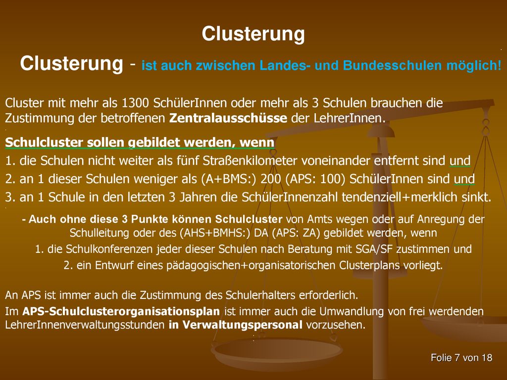 Clusterung . Clusterung - ist auch zwischen Landes- und Bundesschulen möglich!