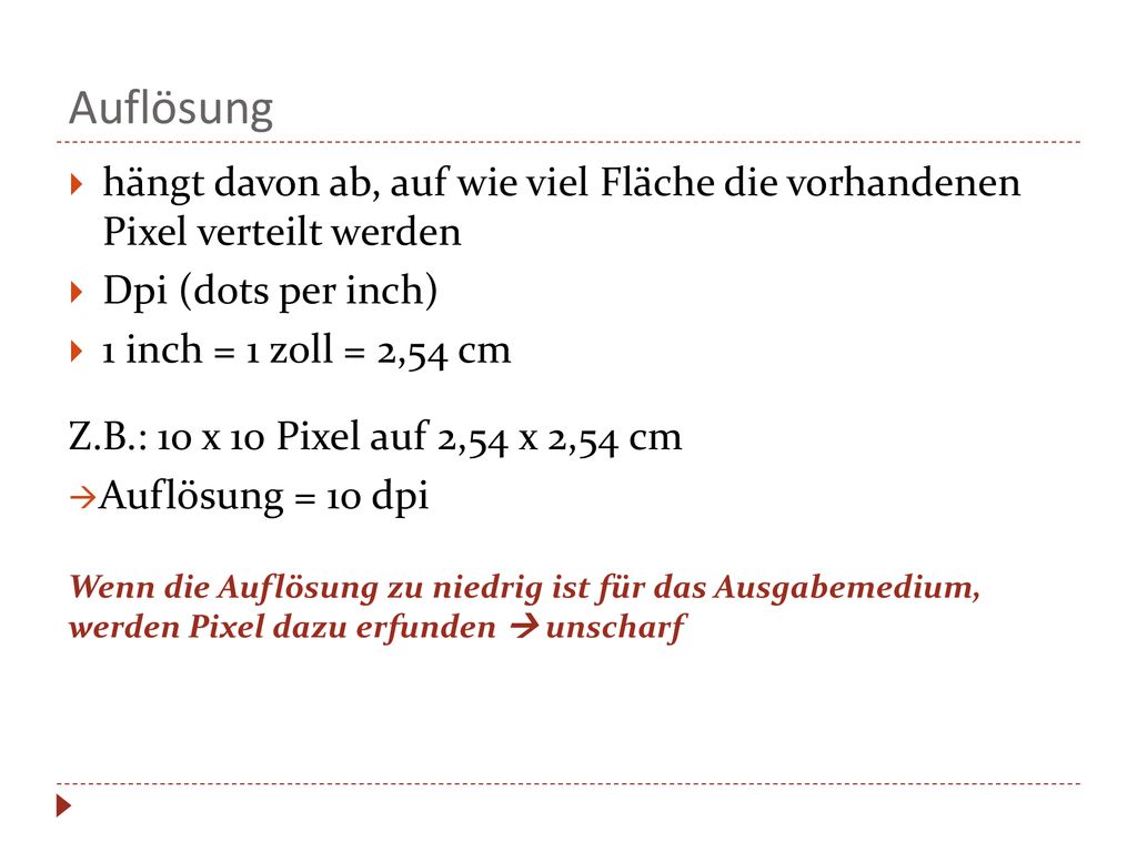 Auflösung hängt davon ab, auf wie viel Fläche die vorhandenen Pixel verteilt werden. Dpi (dots per inch)