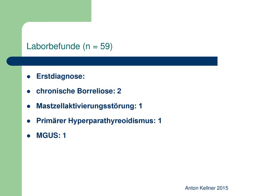 Laborbefunde (n = 59) Erstdiagnose: chronische Borreliose: 2