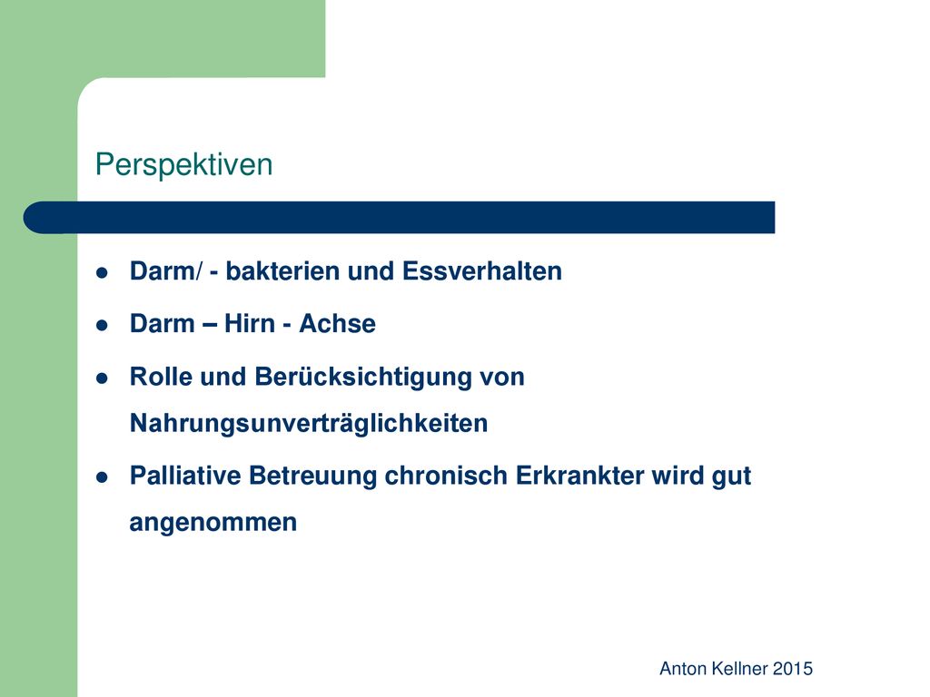 Perspektiven Darm/ - bakterien und Essverhalten Darm – Hirn - Achse